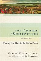 The Drama Of Scripture: Finding Our Place In The Biblical Story